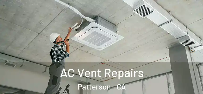  AC Vent Repairs Patterson - CA