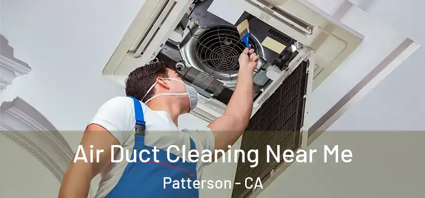  Air Duct Cleaning Near Me Patterson - CA