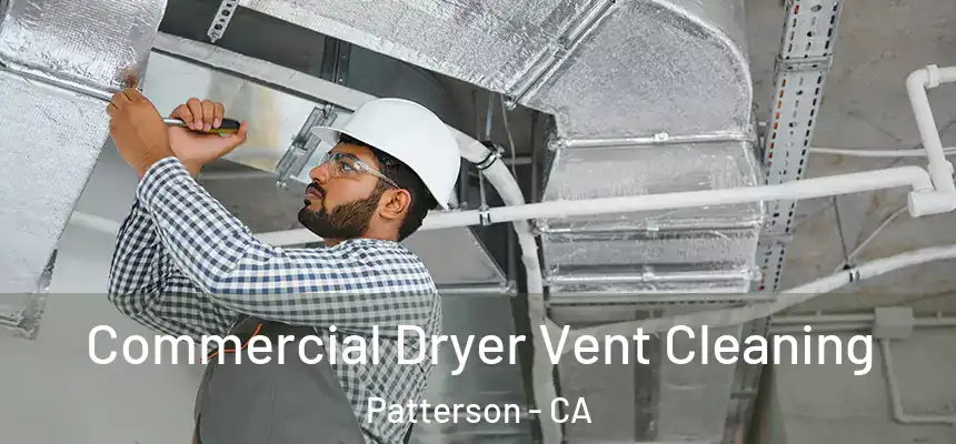  Commercial Dryer Vent Cleaning Patterson - CA