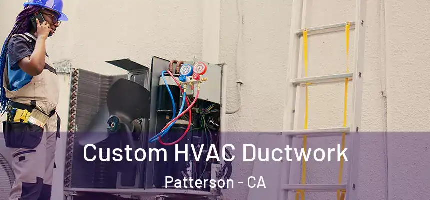  Custom HVAC Ductwork Patterson - CA