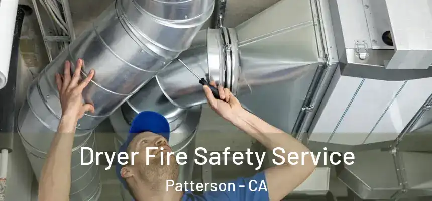  Dryer Fire Safety Service Patterson - CA