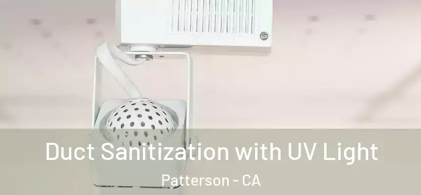  Duct Sanitization with UV Light Patterson - CA